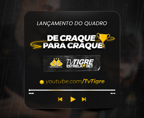 De Craque para Craque: TV Tigre lança novo quadro no canal